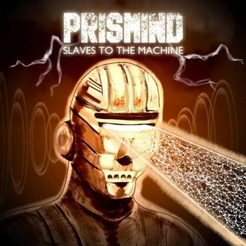 Prismind : Slaves to the Machine